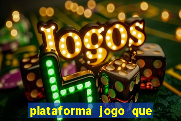 plataforma jogo que paga no cadastro